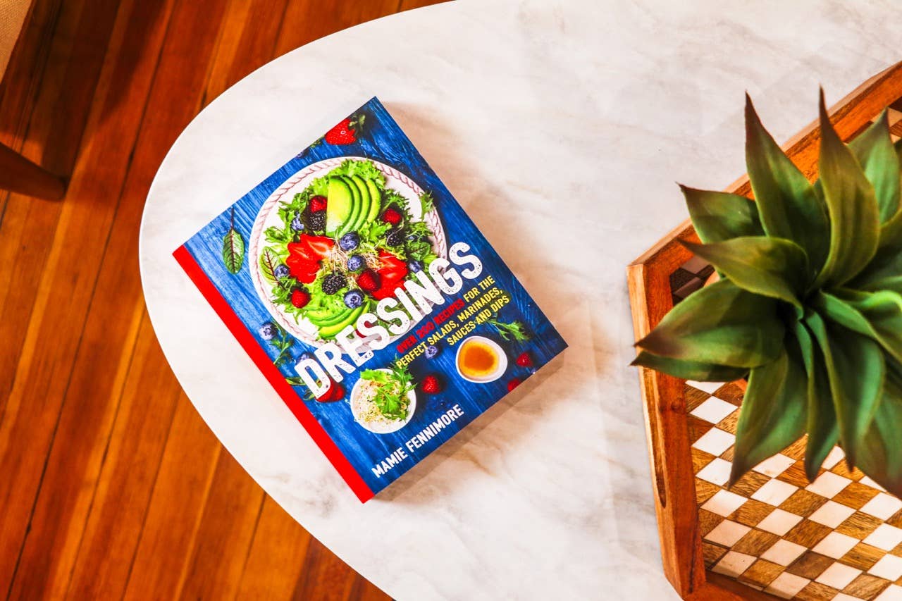 Dressings: Over 200 Recipes