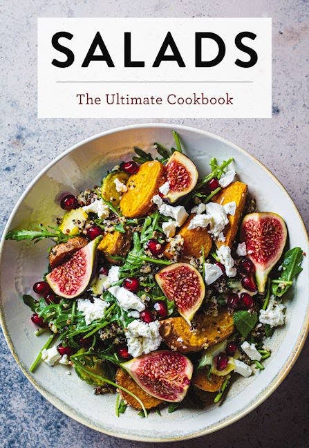 Salads: The Ultimate Cookbook