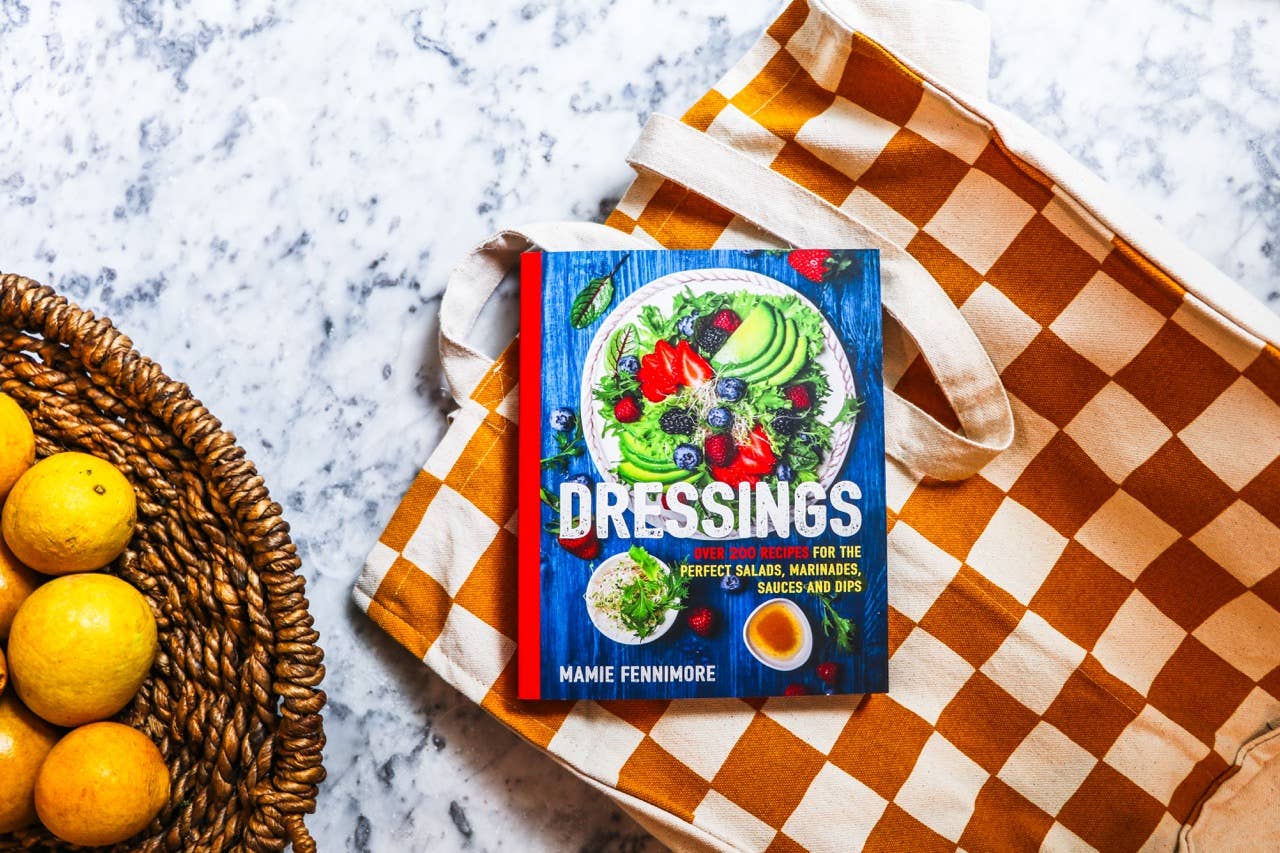 Dressings: Over 200 Recipes