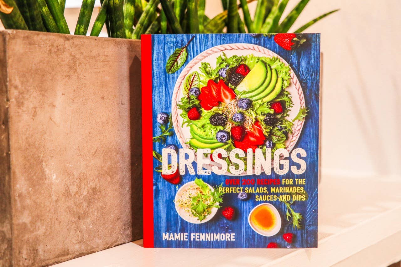 Dressings: Over 200 Recipes