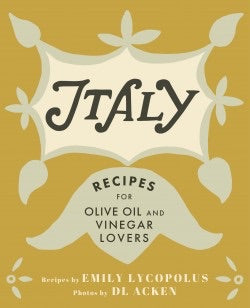 Regional Olive Oil & Vinegar Lover’s Cookbook
