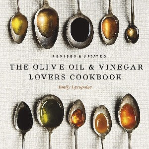 The Olive Oil & Vinegar Lover’s Cookbook